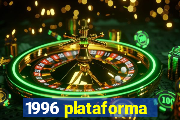 1996 plataforma